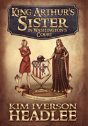 King Arthur'S Sister In Washington'S Court - Preview