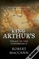 King Arthur'S Voyage To The Otherworld