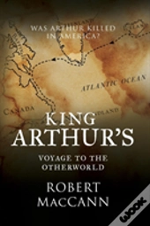 King Arthur'S Voyage To The Otherworld