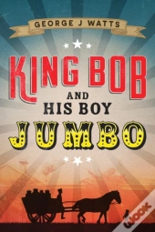 King Bob And His Boy Jumbo