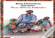 King Chameleon And More West African Folktales