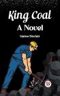 King Coal A Novel - Preview