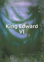 King Edward Vi - Preview
