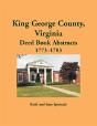 King George County, Virginia Deed Abstracts, 1773-1783 - Preview
