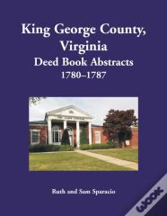 King George County, Virginia Deed Book Abstracts, 1780-1787
