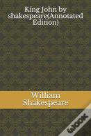 King John By  Shakespeare(Annotated Edition)