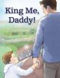 King Me, Daddy! - Preview