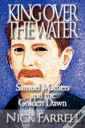 Capa do artigo King Over The Water - Samuel Mathers And The Golden Dawn