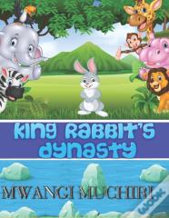 King Rabbit'S Dynasty