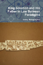 King Solomon And His Father In Law Between Paradigms - Preview