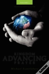 Kingdom Advancing Prayer Volume I