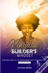 Kingdom Builder'S Mindset: Renewing Mind