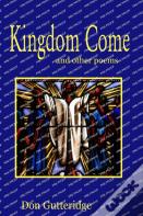 Kingdom Come And Other Poems