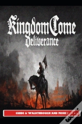 Kingdom Come Deliverance Guide & Walkthrough And More !