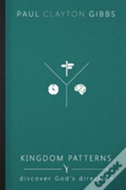 Kingdom Patterns: Discover God'S Direction
