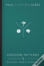 Kingdom Patterns: Discover God'S Direction