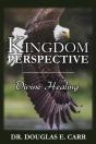 Kingdom Perspective: Divine Healing - Preview