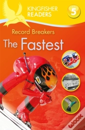 Capa do artigo Kingfisher Readers: Record Breakers - The Fastest (Level 5: Reading Fluently)