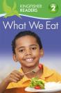 Kingfisher Readers: What We Eat (Level 2: Beginning To Read Alone) - Preview