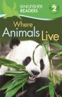 Kingfisher Readers: Where Animals Live (Level 2: Beginning To Read Alone) - Preview