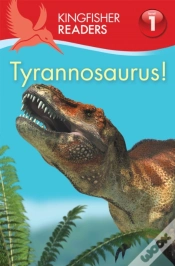 Capa do artigo Kingfisher Readers:Tyrannosaurus! (Level 1: Beginning To Read)