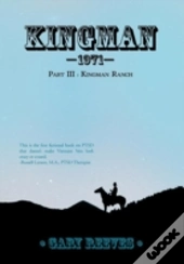 Kingman 1971: Part Iii : Kingman Ranch