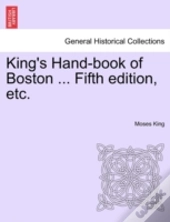 King'S Hand-Book Of Boston ... Fifth Edi