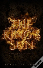 King'S Sun: The Brass Machine