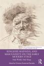 Kingship, Madness, And Masculinity On The Early Modern Stage - Preview