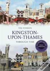 Capa do artigo Kingston-Upon-Thames Through Time Revised Edition