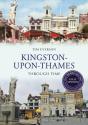 Kingston-Upon-Thames Through Time Revised Edition - Preview