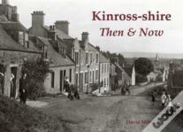 Kinross-Shire Then & Now