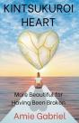 Kintsukuroi Heart; More Beautiful For Having Been Broken - Preview