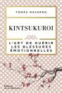 Kintsukuroi. L'Art De Guerir Les Blessures Emotionnelles - Preview