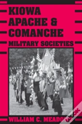 Kiowa, Apache, And Comanche Military Societies