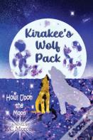 Kirakee'S Wolf Pack; Howl Upon The Moon