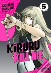 Kiruru Kill Me - Tome 5 - Vol05