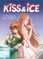 Kiss & Ice Tome 2 ; Des Fissures Dans La Glace