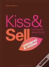 Kiss & Sell: Writing For Advertising