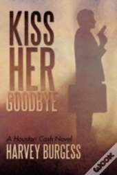 Kiss Her Goodbye