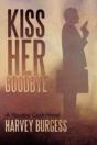 Kiss Her Goodbye - Preview