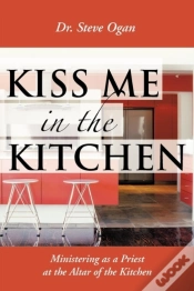 Capa do artigo Kiss Me In The Kitchen: Ministering As A