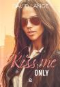 Kiss Me Only - Preview