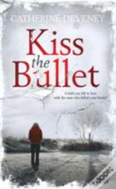 Kiss The Bullet