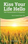 Kiss Your Life Hello With  Polysaccharides And Polypeptides Revised