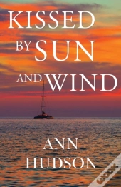 Kissed By Sun And Wind