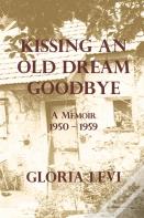 Kissing An Old Dream Goodbye