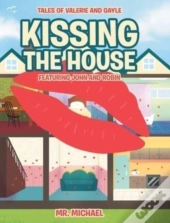 Kissing The House: Featuring John And Ro
