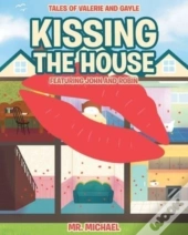 Kissing The House: Featuring John And Ro