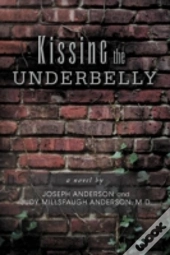 Kissing The Underbelly